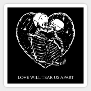 Love Will Tear Us Apart Magnet
